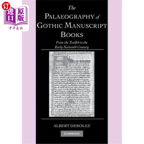 海外直订The Palaeography of Gothic Manuscript Books: From the Twelfth to the Early Sixte 哥特式手稿的古地理学：从12