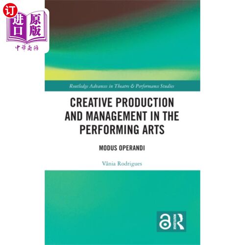 海外直订Creative Production and Management in the Perfor... 表演艺术的创意制作和管理