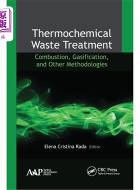 海外直订Thermochemical Waste Treatment: Combustion, Gasification, and Other Methodologie 热化学废物处理:燃烧，气化