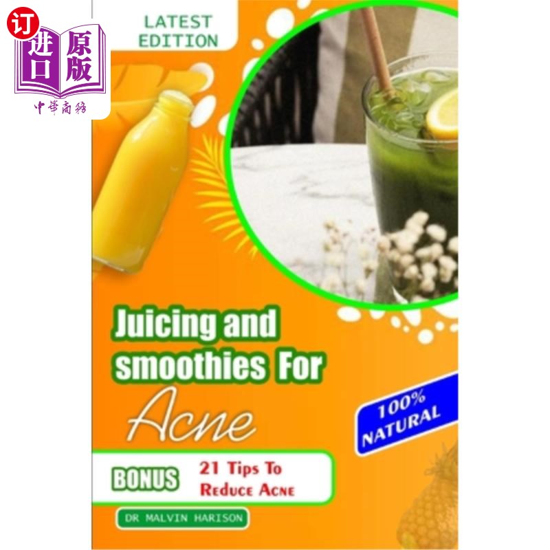 海外直订医药图书Juicing and Smoothies for Acne: Quick and easy anti aging fruit juice to overcom 果汁和冰沙对痤疮：