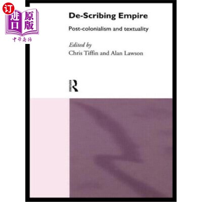 海外直订De-Scribing Empire: Post-Colonialism and Textuality 描述帝国:后殖民主义和文本性