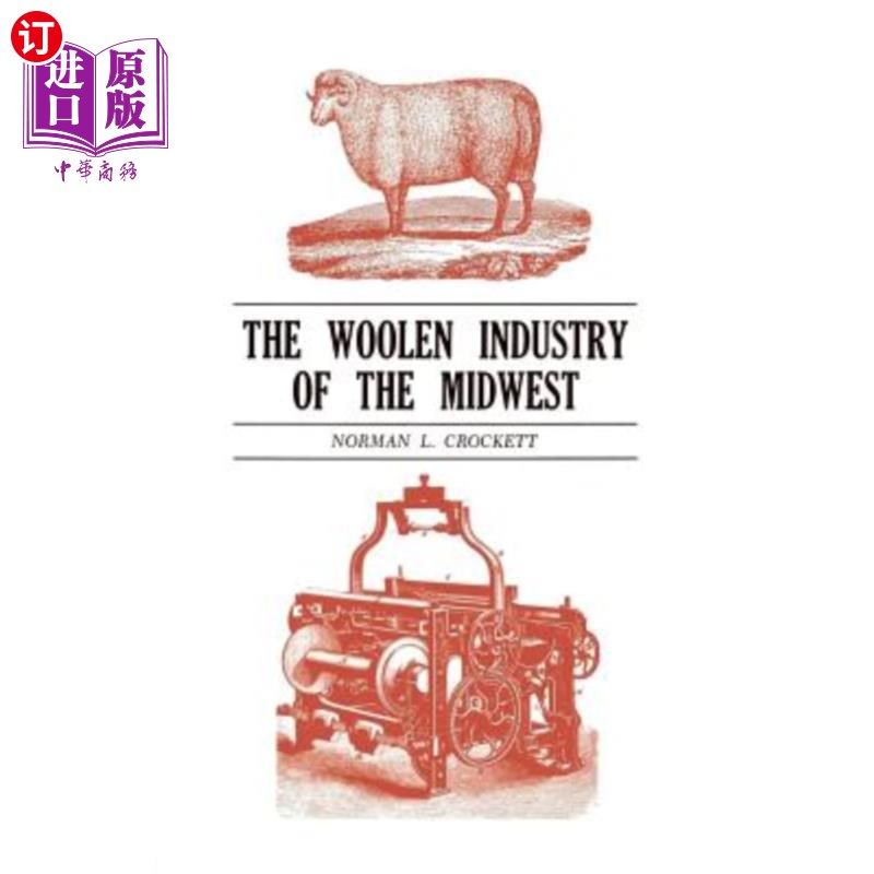 海外直订The Woolen Industry of the Midwest 中西部的毛织品工业