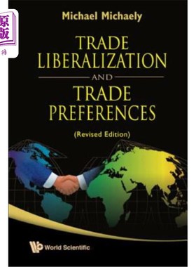海外直订Trade Liberalization and Trade Preferences (Revised Edition) 贸易自由化和贸易优惠（修订版）