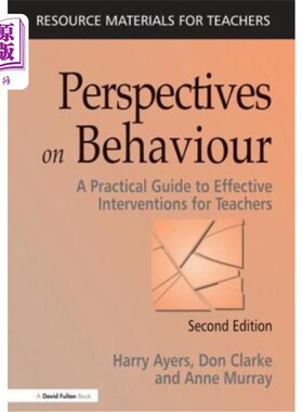 海外直订Perspectives on Behaviour: A Practical Guide to Effective Interventions for Teac 行为观点:教师有效干预的实