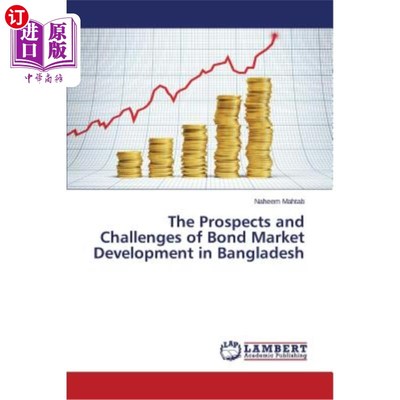 海外直订The Prospects and Challenges of Bond Market Development in Bangladesh 孟加拉国债券市场发展的前景与挑战