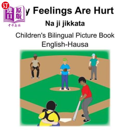 海外直订English-Hausa My Feelings Are Hurt/Na ji jikkata Children's Bilingual Picture Bo 英式豪萨我的感情受到伤害/