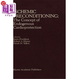 Concept 内源性心脏保护 Preconditioning 概念 缺血预处理 The Cardioprotection 海外直订医药图书Ischemic Endogenous