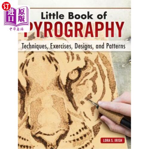 海外直订Little Book of Pyrography: Techniques, Exercises, Designs, and Patterns 火绘术的小书:技术，练习，设计，和模