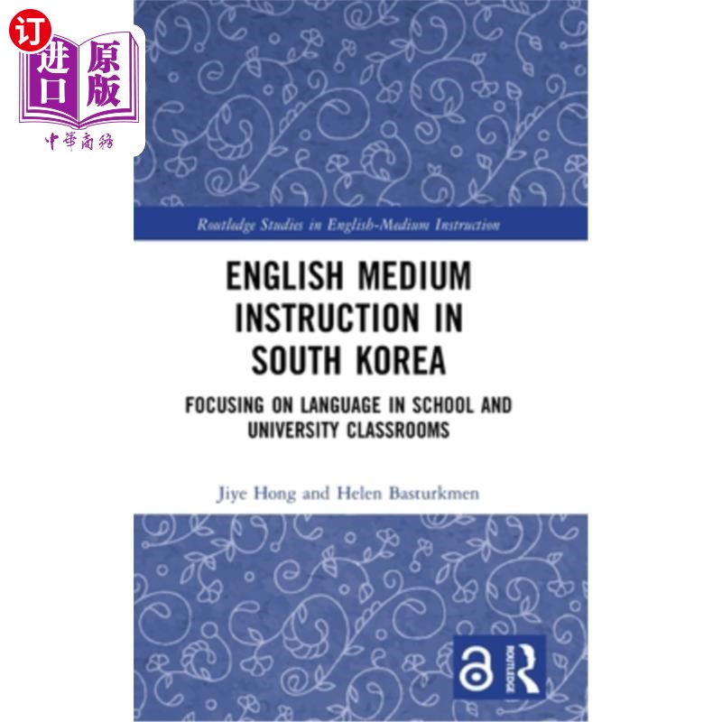 海外直订English Medium Instruction in South Korea: Focusing on Language in School and Un 韩国的英语教学:关注学校和