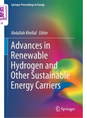海外直订Advances in Renewable Hydrogen and Other Sustainable Energy Carriers 可再生氢和其他可持续能源载体的进展