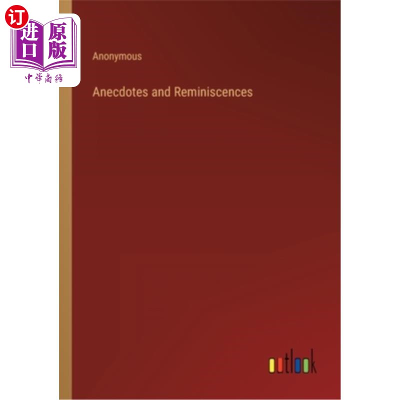 海外直订Anecdotes and Reminiscences 轶事和回忆