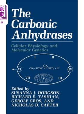 海外直订The Carbonic Anhydrases: Cellular Physiology and Molecular Genetics 碳酸酐酶:细胞生理学和分子遗传学
