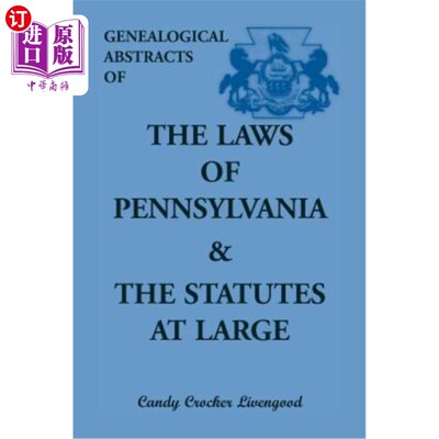 海外直订Genealogical Abstracts of the Laws of Pennsylvania and the Statutes at Large 宾夕法尼亚州法律的家谱摘要和整