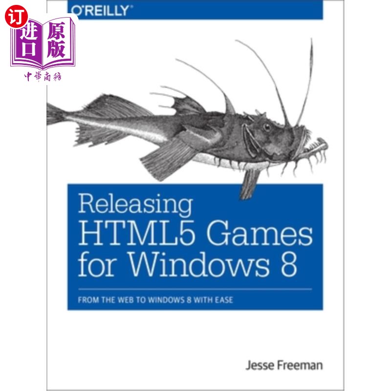 海外直订Releasing Html5 Games for Windows 8: From the Web to Windows 8 with Ease 面向Windows 8发行Html5