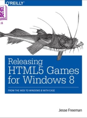 海外直订Releasing Html5 Games for Windows 8: From the Web to Windows 8 with Ease 面向Windows 8发行Html5