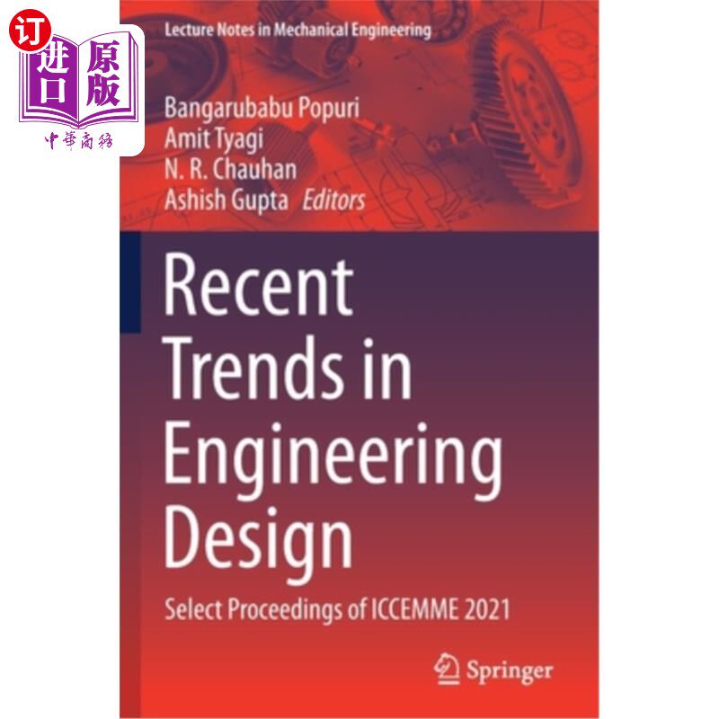 海外直订Recent Trends in Engineering Design: Select Proceedings of ICCEMME 2021 工程设计的新趋势:ICCEMME选择论文集202