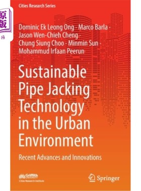 海外直订Sustainable Pipe Jacking Technology in the Urban Environment: Recent Advances an 城市环境中的可持续顶管技术