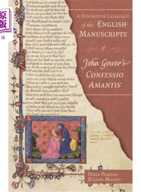 海外直订A Descriptive Catalogue of the English Manuscripts of John Gower's Confessio Ama 约翰·高尔《阿曼提斯自白》