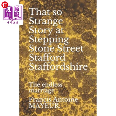 海外直订That so Strange Story at Stepping Stone Street Stafford Staffordshire: The endle 踏脚石街斯塔福德郡的那个奇