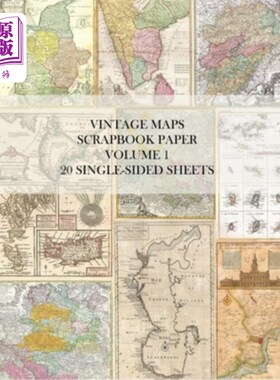 海外直订Vintage Maps Scrapbook Paper Volume 1: 20 One-Sided Sheets: Decorative Paper for 古董地图剪贴簿纸卷1:20单面
