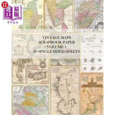 海外直订Vintage Maps Scrapbook Paper Volume 1: 20 One-Sided Sheets: Decorative Paper for 古董地图剪贴簿纸卷1:20单面