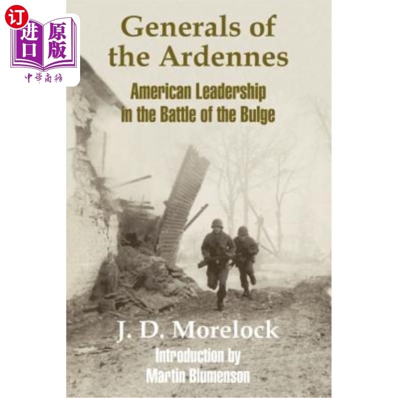 海外直订Generals of the Ardennes: American Leadership in the Battle of The Bulge阿登的将军:美国在突出部战役中的领