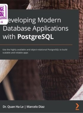 海外直订Developing Modern Database Applications with PostgreSQL: Use the highly availabl 使用PostgreS