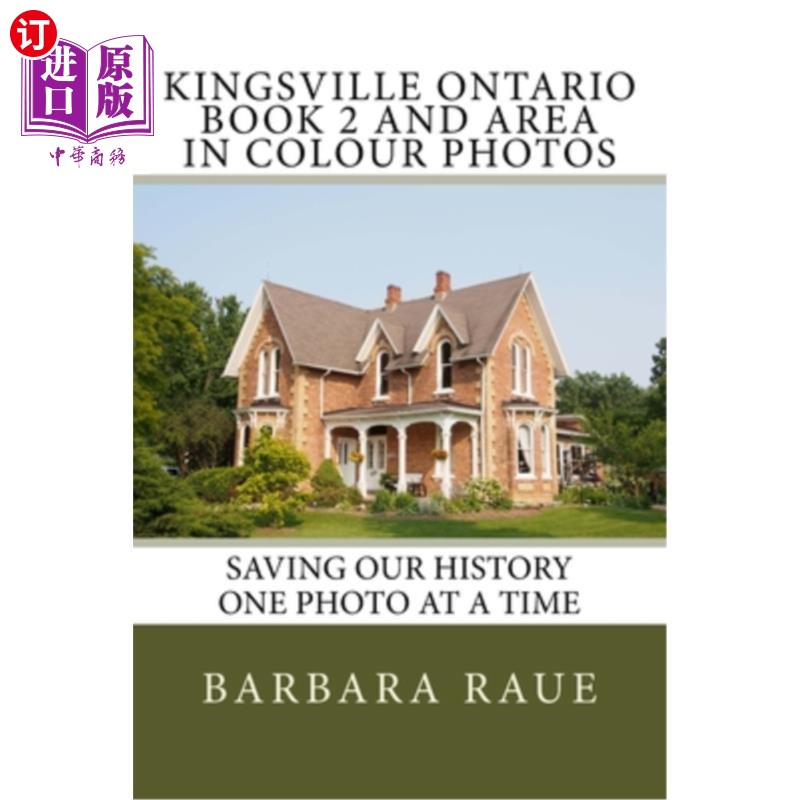 海外直订Kingsville Ontario Book 2 and Area in Colour Photos: Saving Our History One Phot 安大略省金斯维尔书2和彩色