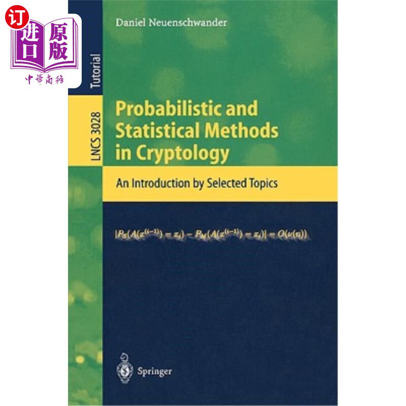 海外直订Probabilistic and Statistical Methods in Cryptology: An Introduction by Selected 密码学中的概率和统计方法：
