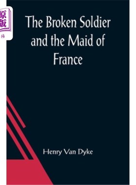 海外直订The Broken Soldier and the Maid of France 《伤兵》和《法国少女
