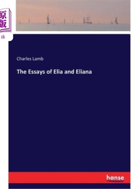 海外直订The Essays of Elia and Eliana 伊莉亚和伊莉安娜的散文