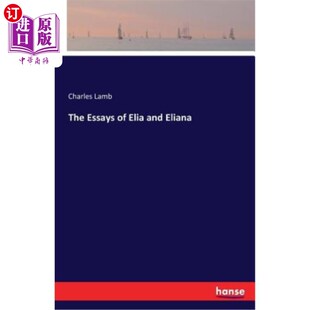海外直订The Essays of Elia and Eliana 伊莉亚和伊莉安娜的散文