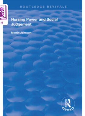 海外直订医药图书Nursing Power and Social Judgement: An Interpretive Ethnography of a Hospital Wa 护理权力与社会判断
