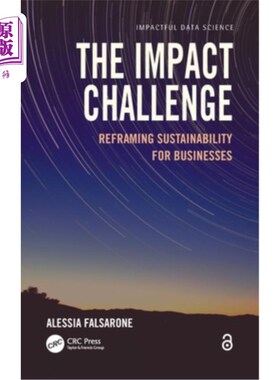海外直订The Impact Challenge: Reframing Sustainability for Businesses 影响挑战:重塑企业的可持续性