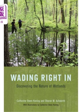 海外直订Wading Right in: Discovering the Nature of Wetlands 涉水而来：发现湿地的本质