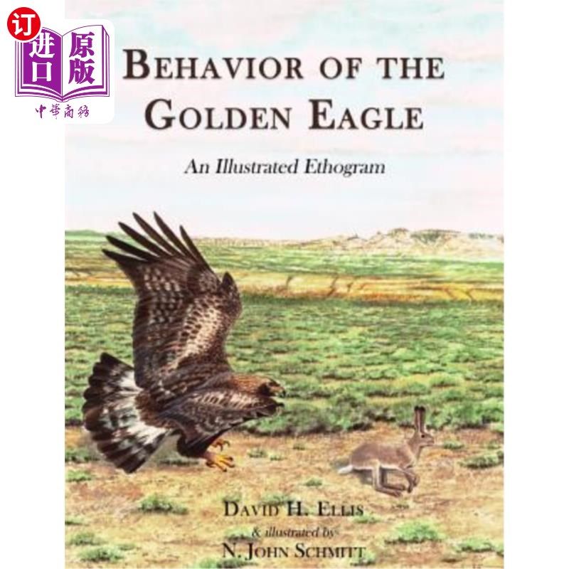 海外直订Behavior of the Golden Eagle: an illustrated ethogram 金鹰的行为:图解图解