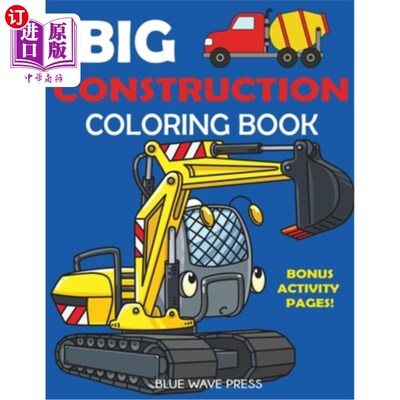 海外直订Big Construction Coloring Book: Including Excavators, Cranes, Dump Trucks, Cemen 大型建筑配色手册：包括挖掘