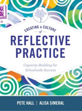 海外直订Creating a Culture of Reflective Practice: Building Capacity for Schoolwide Succ 创造反思性实践的文化：为全