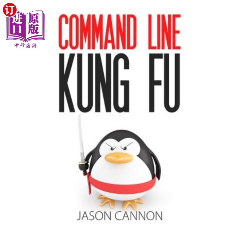 海外直订Command Line Kung Fu: Bash Scripting Tricks, Linux Shell Programming Tips, and B 命令行功夫：bash脚本技巧、