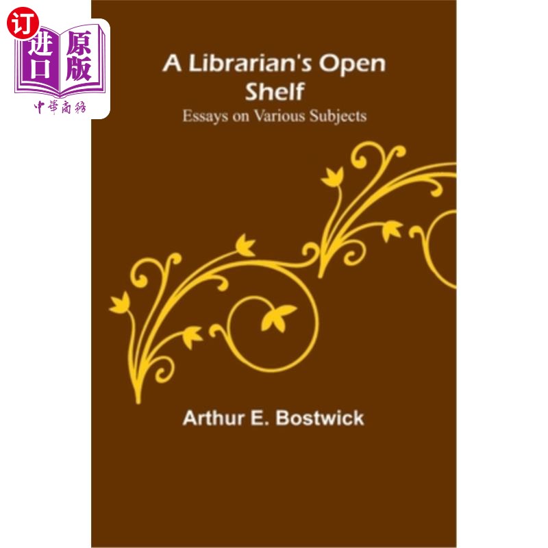 海外直订A Librarian's Open Shelf: Essays on Various Subjects 图书管理员的开放书架:各种主题的论文