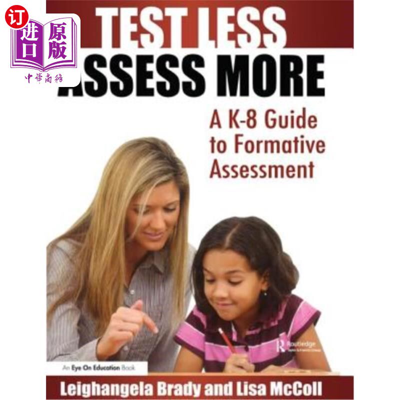 海外直订Test Less Assess More: A K-8 Guide to Formative Assessment 少考试多评估:K-8形成性评估指南