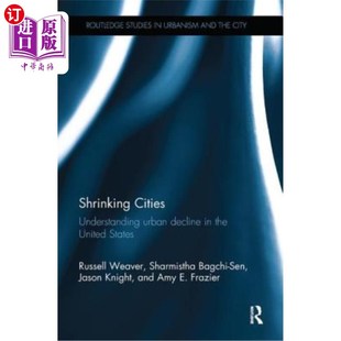 海外直订Shrinking Cities: Understanding Urban Decline in the United States 萎缩的城市:了解美国的城市衰退