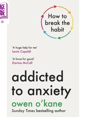 焦虑上瘾 做你自己的心理医生 欧文奥凯恩 作者新书 Addicted to Anxiety 英文原版 Owen O Kane【中商原版】