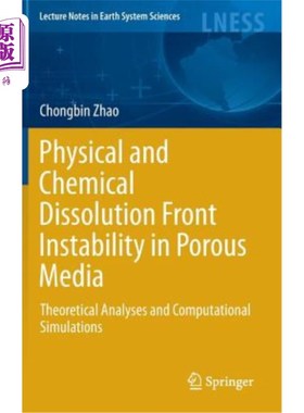 海外直订Physical and Chemical Dissolution Front Instability in Porous Media: Theoretical 多孔介质物理与化学溶解锋不