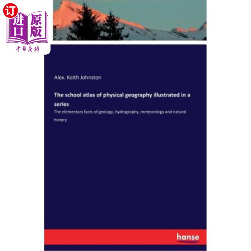 海外直订The school atlas of physical geography illustrated in a series: The elementary f 自然地理学的学校地图集系列