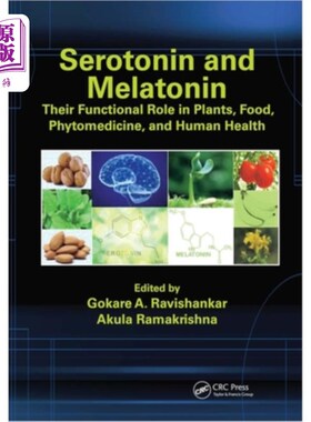海外直订Serotonin and Melatonin: Their Functional Role in Plants, Food, Phytomedicine, a 血清素和褪黑素:它们在植物