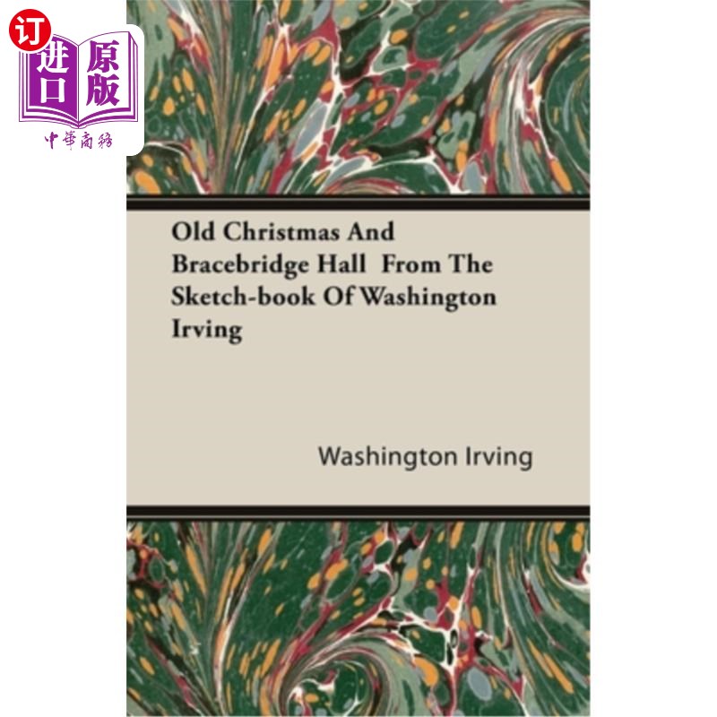 海外直订Old Christmas and Bracebridge Hall from the Sketch-book of Washington Irving 华盛顿·欧文写生簿里的旧圣诞节