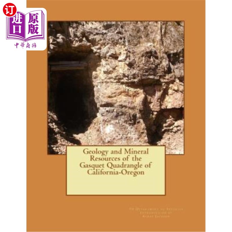 海外直订Geology and Mineral Resources of the Gasquet Quadrangle of California-Oregon 加利福尼亚州-俄勒冈州的Gasket
