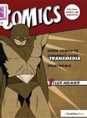海外直订Comics for Film, Games, and Animation: Using Comics to Construct Your Transmedia 电影、游戏和动画的漫画:使