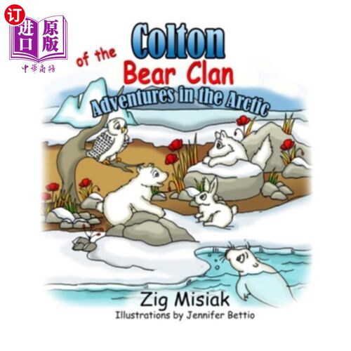 海外直订Colton of the Bear Clan: Adventures in the Arctic 《熊族的科尔顿:北极历险记》